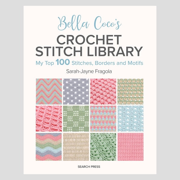 Bella Coco's Crochet Stitch Library by Sarah-Jayne Fragola