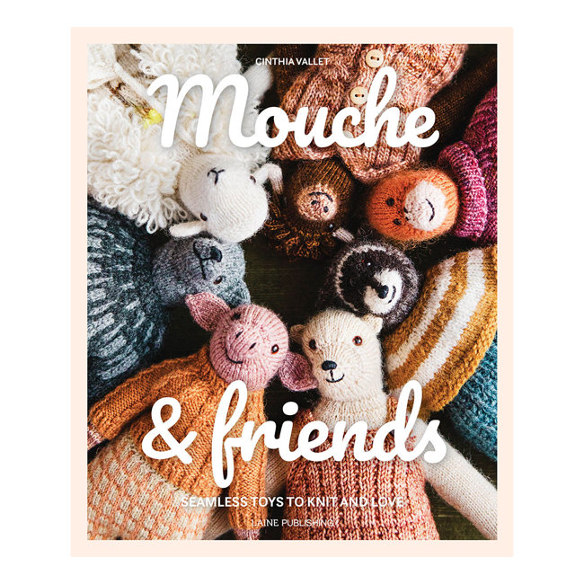 Mouche & Friends: Seamless Toys to Knit from Laine